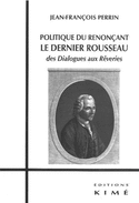 Politique du renonçant: le dernier Rousseau